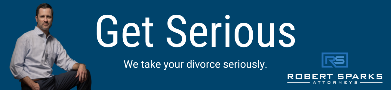 Get Serious - We take your divorce seriously | Robert Sparks Attorneys